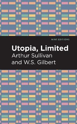 Utopia Limited - Arthur Sullivan, W. S. Gilbert