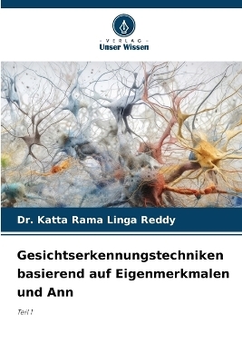 Gesichtserkennungstechniken basierend auf Eigenmerkmalen und Ann - Dr Katta Rama Linga Reddy