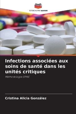 Infections associées aux soins de santé dans les unités critiques - Cristina Alicia González