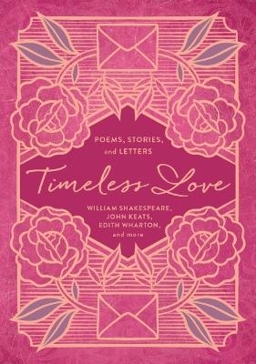 Timeless Love - William Shakespeare, John Keats, Edith Wharton