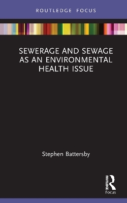 Sewerage and Sewage as an Environmental Health Issue - Stephen Battersby