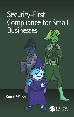Security-First Compliance for Small Businesses - Karen Walsh