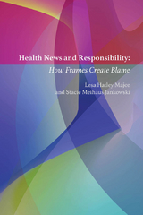 Health News and Responsibility - Lesa Hatley Major, Stacie Meihaus Jankowski