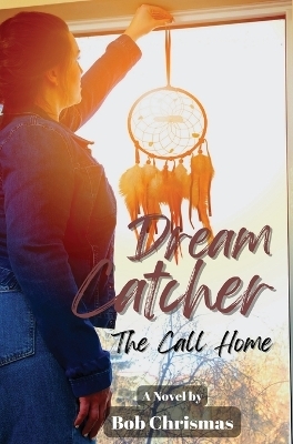 Dream Catcher - Robert Christmas