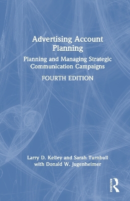 Advertising Account Planning - Sarah Turnbull, Larry Kelley, Donald Jugenheimer