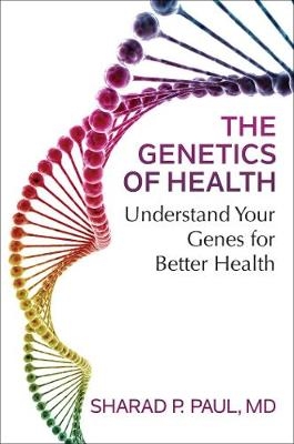 Genetics of Health -  Sharad P. Paul