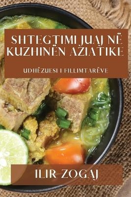 Shtegtimi Juaj në Kuzhinën Aziatike - Ilir Zogaj