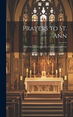 Prayers to St. Ann -  Anonymous