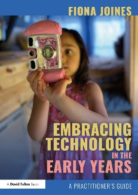 Embracing Technology in the Early Years - Fiona Joines