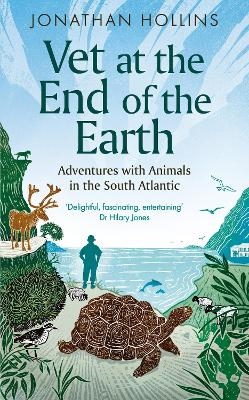 Vet at the End of the Earth - Jonathan Hollins