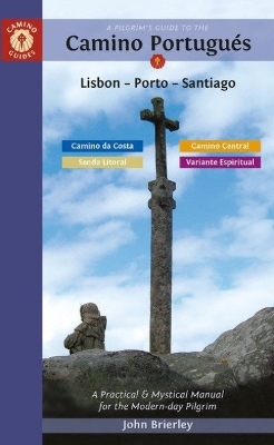 A Pilgrim's Guide to the Camino PortuguéS - John Brierley