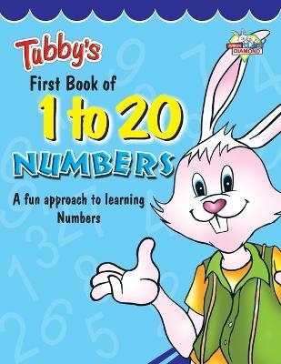 Tubbys First Book Of 1 To 20 Numbers - Pramod Negi