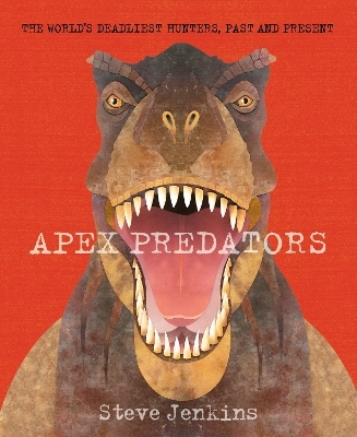 Apex Predators - Steve Jenkins