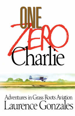 One Zero Charlie -  Laurence Gonzales