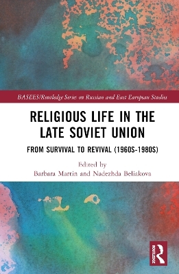 Religious Life in the Late Soviet Union - 