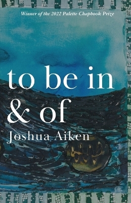 to be in & of - Joshua Aiken