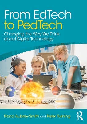 From EdTech to PedTech - Fiona Aubrey-Smith, Peter Twining