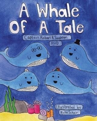 A Whale of a Tale - Captain Robert R Singleton