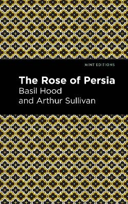 The Rose of Persia - Arthur Sullivan, Basil Hood