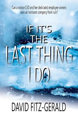 If It's the Last Thing I Do - David Fitz-Gerald, Historium Press