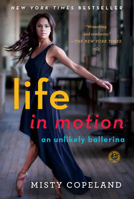 Life in Motion -  Misty Copeland