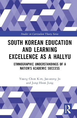 South Korean Education and Learning Excellence as a Hallyu - Young Chun Kim, Jae-seong Jo, Jung-Hoon Jung