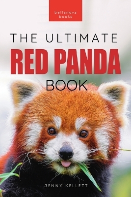 Red Pandas The Ultimate Book - Jenny Kellett