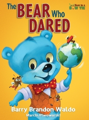 The BEAR Who DARED - Barry Brandon Waldo
