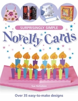 Surprisingly Simple Novelty Cards - Nicholson Sue