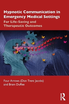 Hypnotic Communication in Emergency Medical Settings - Don Trent Jacobs (Four Arrows), Bram Duffee