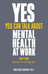 Yes, You Can Talk About Mental Health at Work - Doman, Melissa