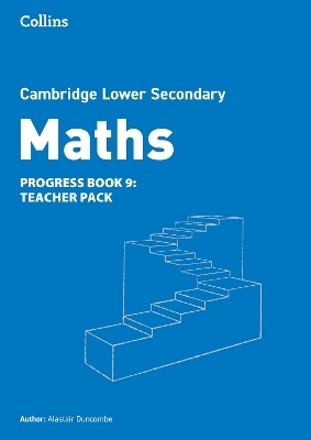 Lower Secondary Maths Progress Teacher’s Pack: Stage 9 - Alastair Duncombe