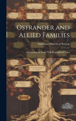 Ostrander and Allied Families; a Genealogical Study With Biographical Notes - 