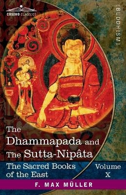 The Dhammapada and The Sutta-Nipâta - 