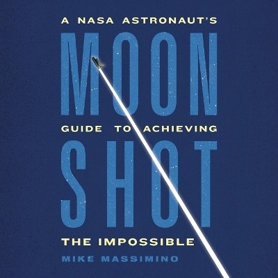 Moonshot - Mike Massimino