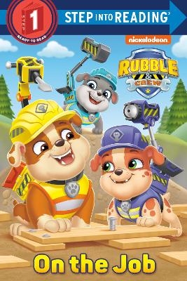 On the Job (PAW Patrol: Rubble & Crew) - Elle Stephens