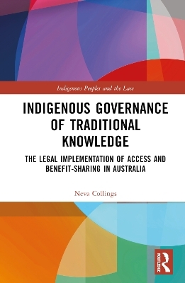 Indigenous Governance of Traditional Knowledge - Neva Collings
