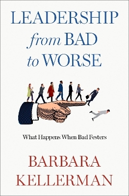 Leadership from Bad to Worse - Barbara Kellerman