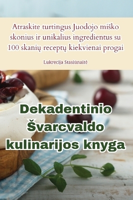 Dekadentinio Svarcvaldo kulinarijos knyga -  Lukrecija Stasi&  #363;  naite