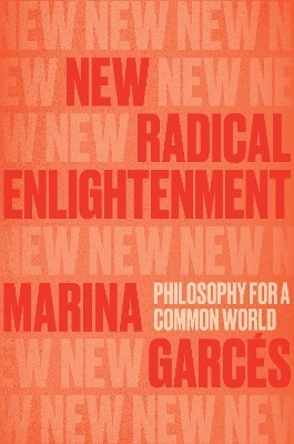 New Radical Enlightenment - Marina Garcés