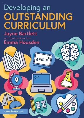 Developing an Outstanding Curriculum - Jayne Bartlett, Emma Housden