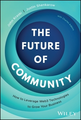 The Future of Community - John Kraski, Justin Shenkarow
