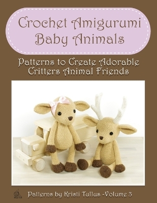 Crochet Amigurumi Baby Animals - Kristi Tullus