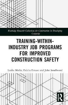 Training-Within-Industry Job Programs for Improved Construction Safety - Lesiba Mollo, Fidelis Emuze, John Smallwood