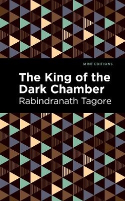 The King of the Dark Chamber - Rabindranath Tagore