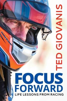 Focus Forward Life Lessons Fro - Ted Giovanis
