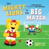 The Mighty Lions and the Big Match (UK Edition) - Chapman, Tom