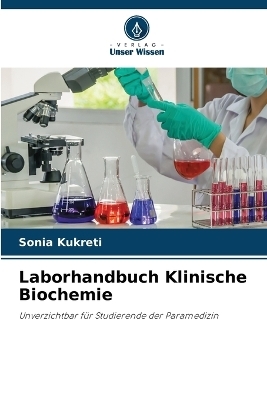 Laborhandbuch Klinische Biochemie - Sonia Kukreti