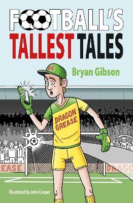 Football's Tallest Tales - Bryan Gibson