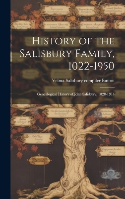 History of the Salisbury Family, 1022-1950; Genealogical History of John Salisbury, 1828-1914 - 